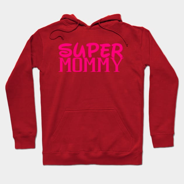 super mommy Hoodie by sarahnash